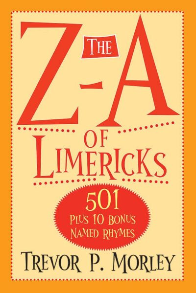 Cover of The Z-A of Limericks by Trevor P. Morley